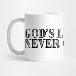 GOD'S LOVE NEVER FAILS. Mug